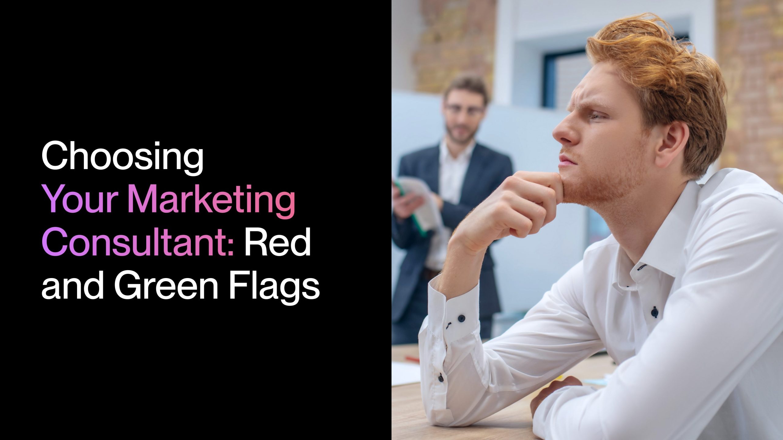 Choosing Your Marketing Consultant_ Red and Green Flags