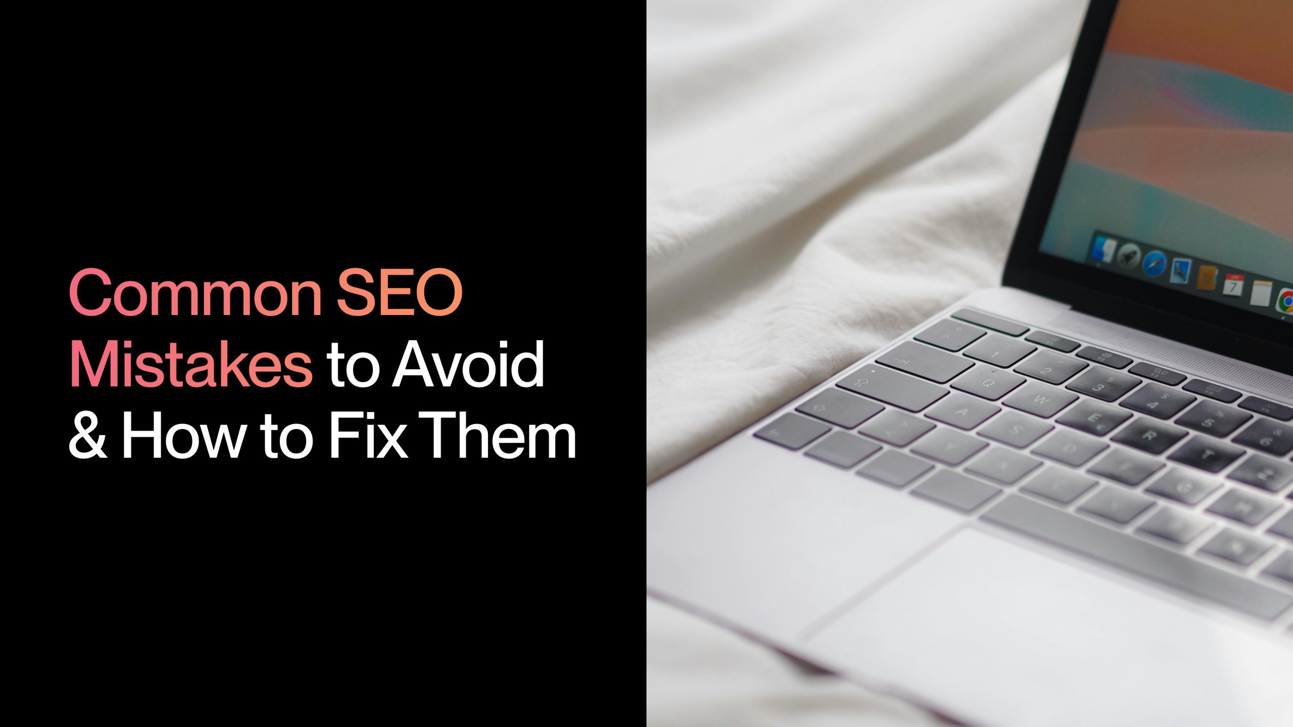Common SEO Mistakes to Avoid & How to Fix Them