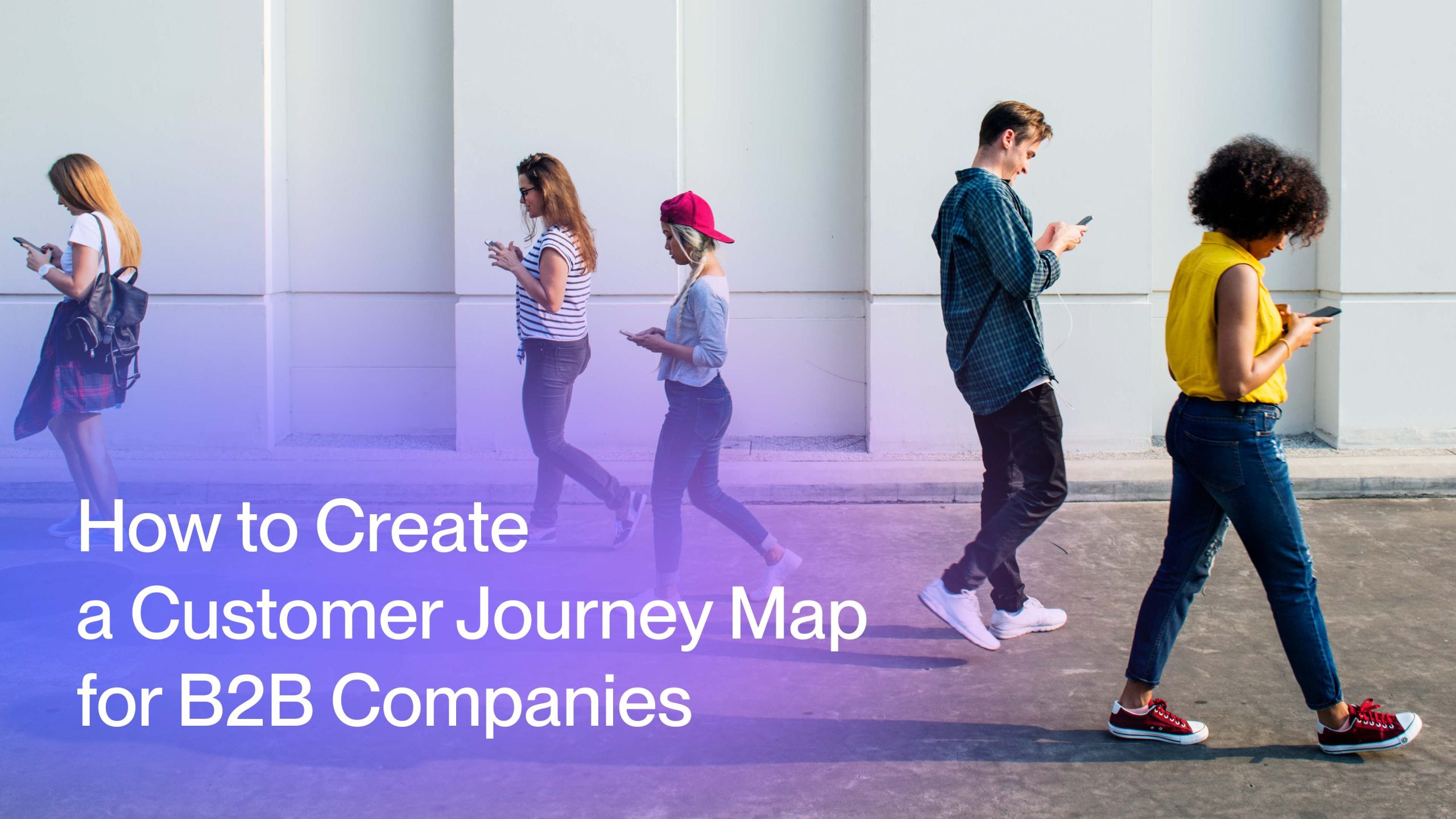 How to Create a Customer Journey Map for B2B Companies