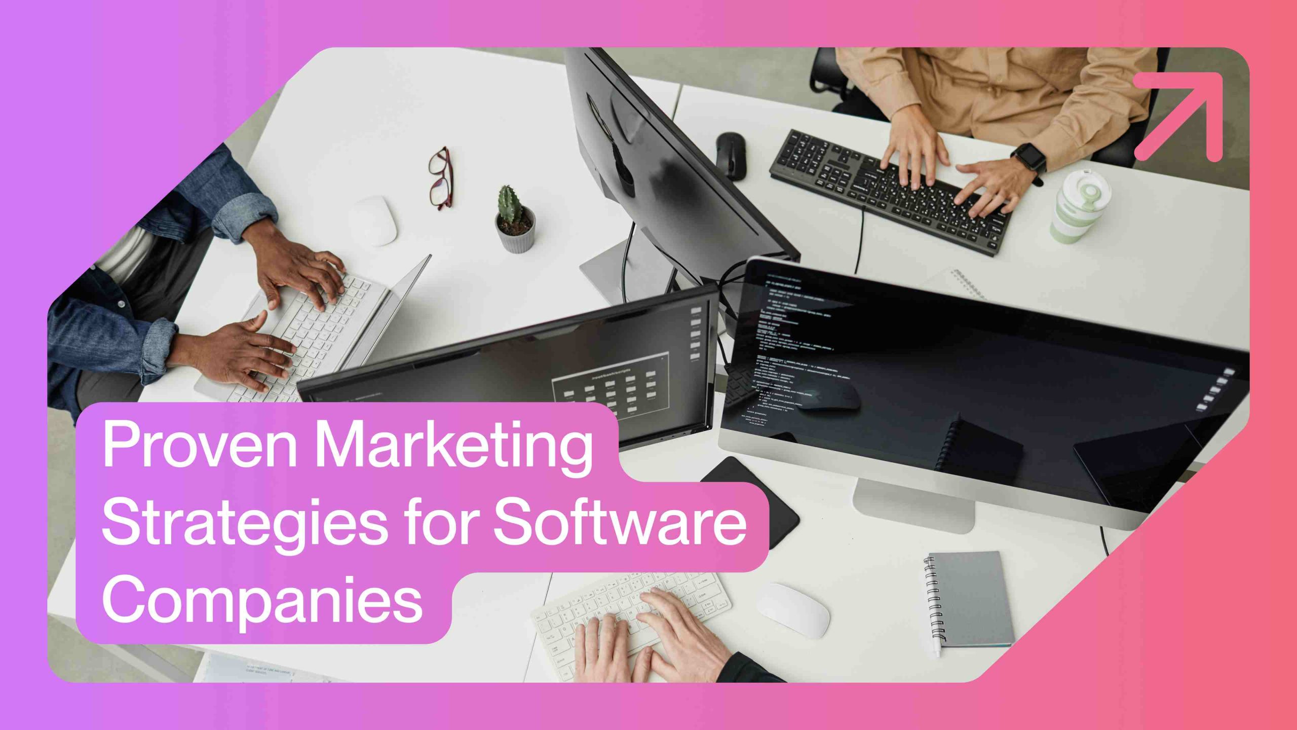 Proven Marketing Strategies for Software Companies