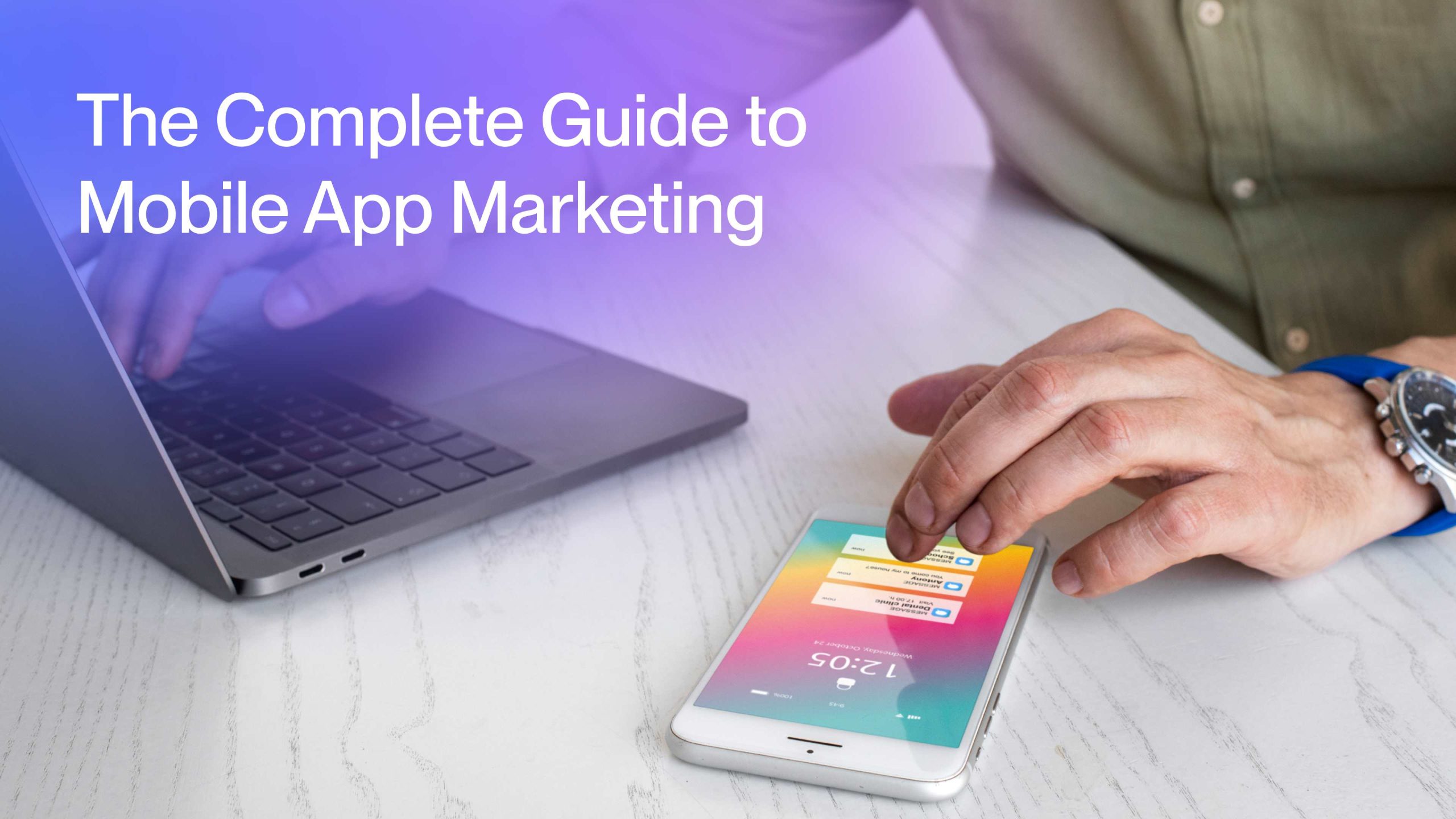 the complete guide to mobile app marketing