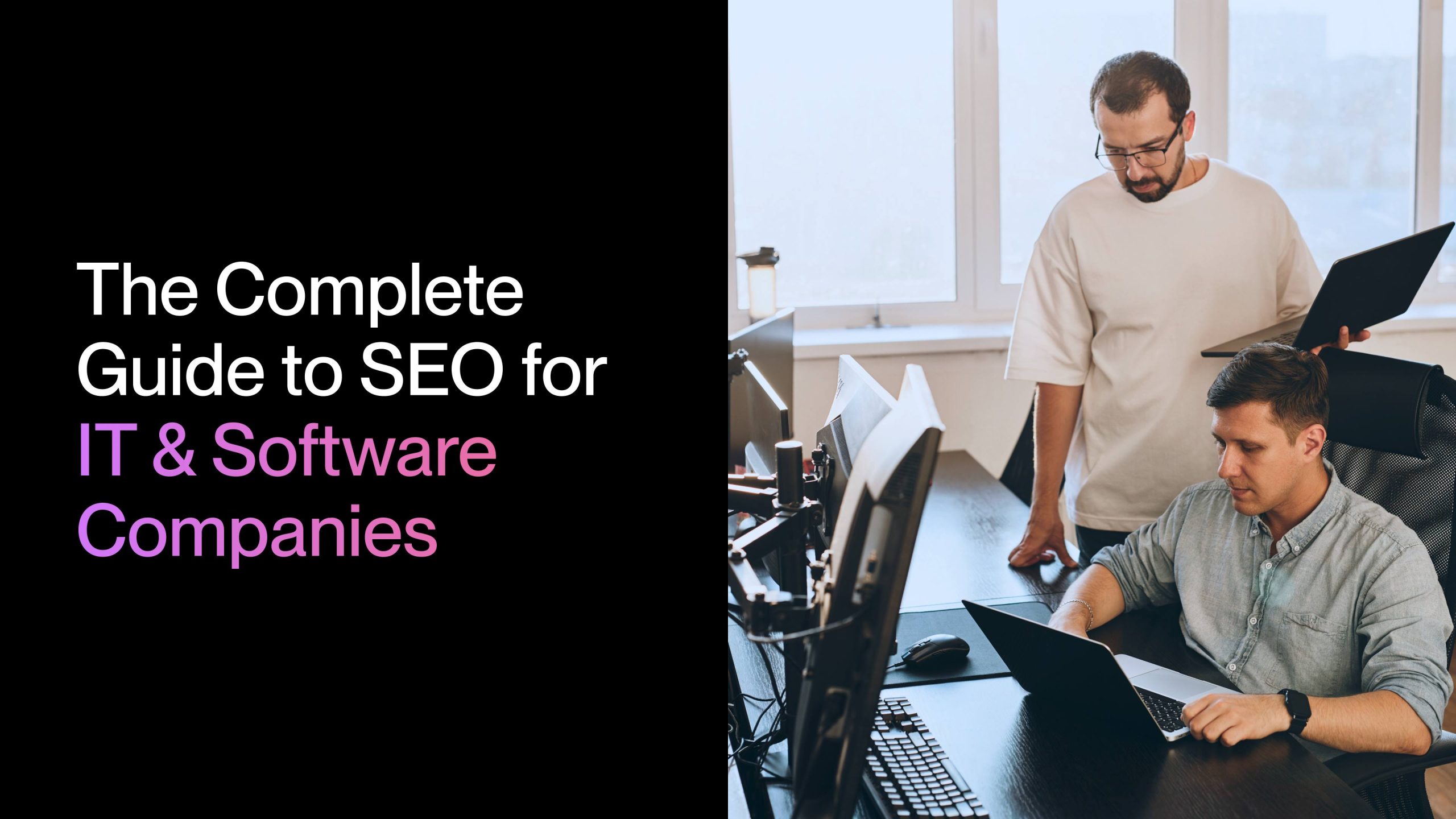 The Complete Guide to SEO for IT & Software Companies