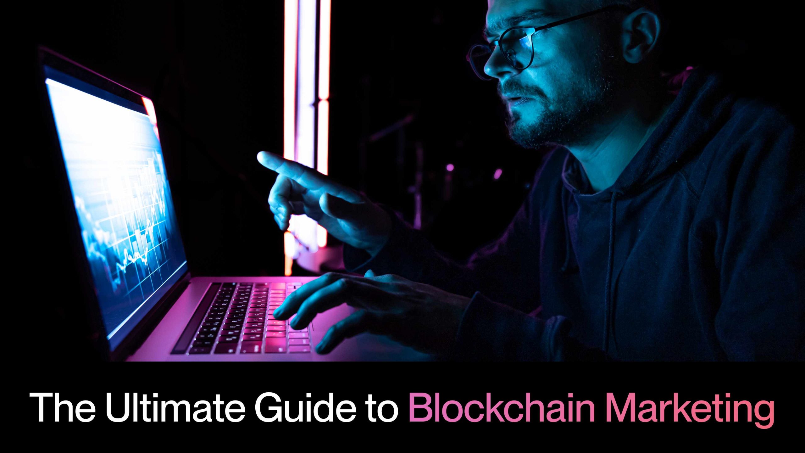 The Ultimate Guide to Blockchain Marketing