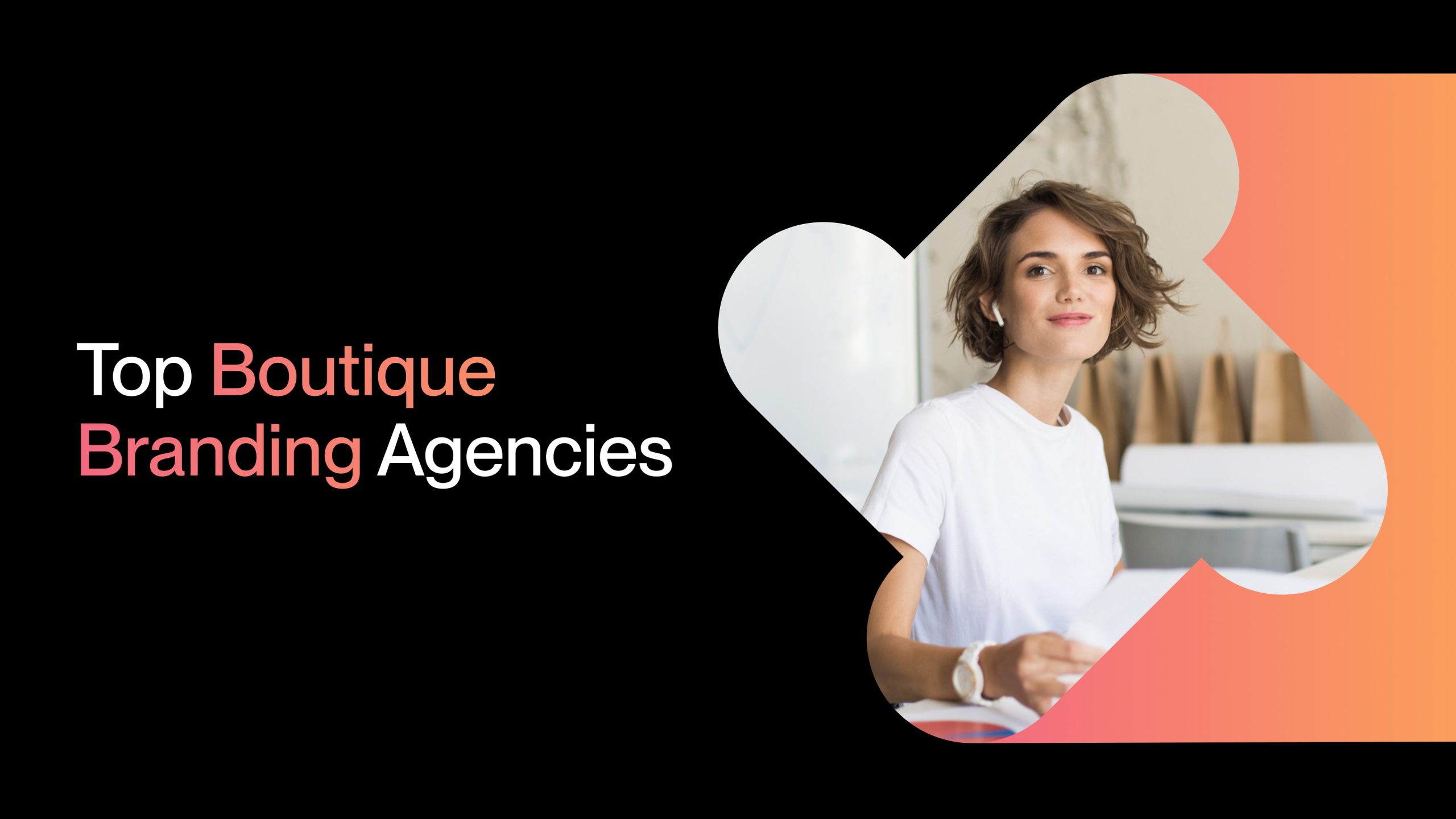 Top Boutique Branding Agencies