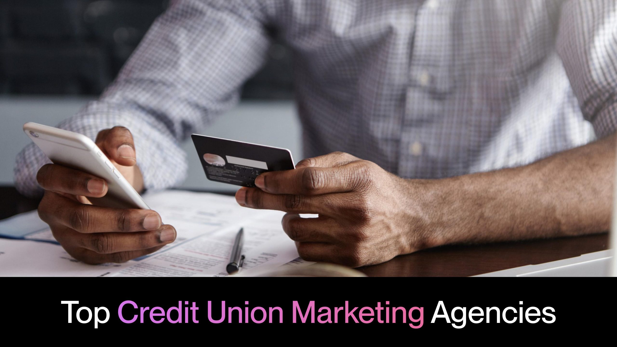 Top Credit Union Marketing Agencies
