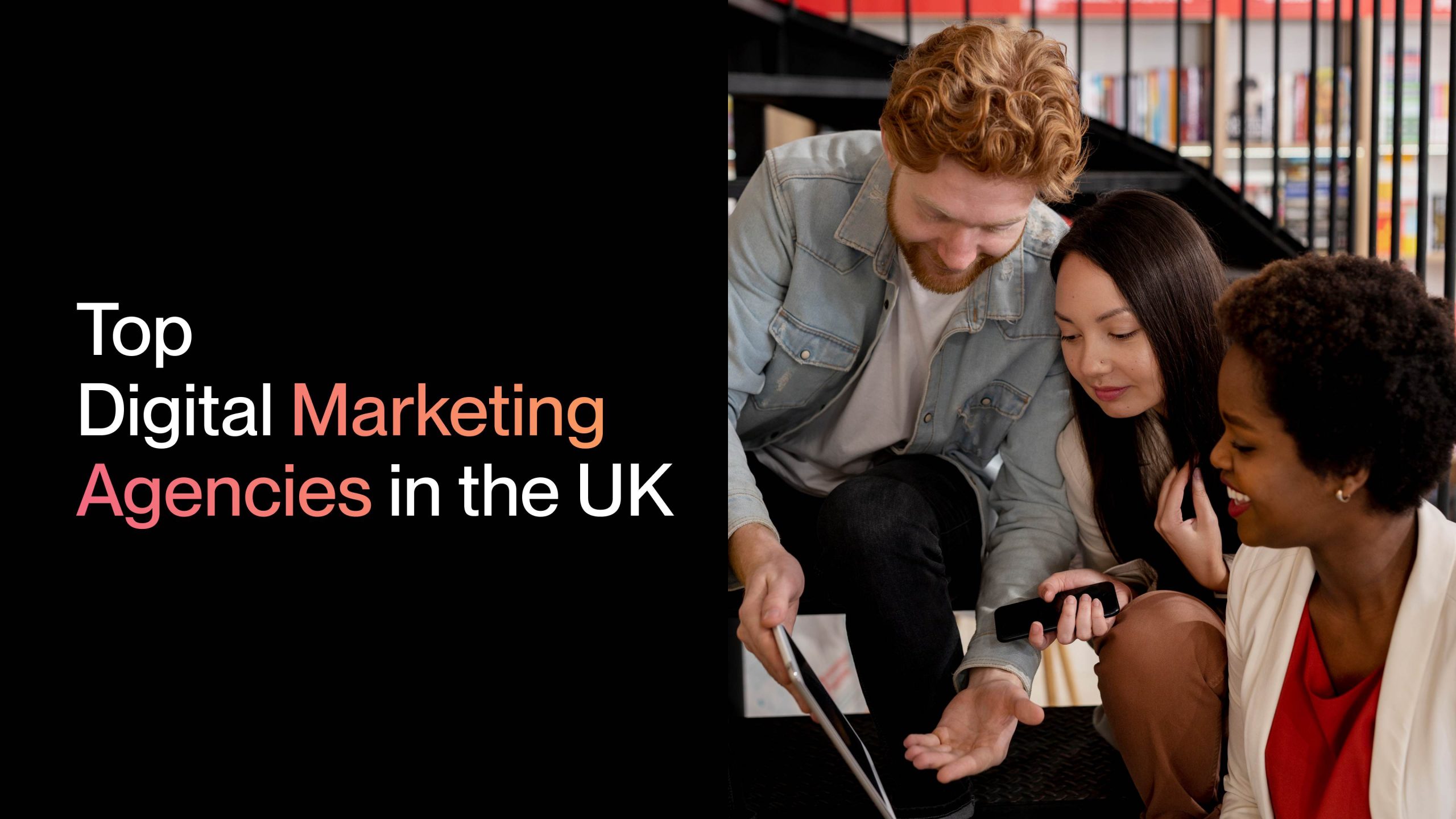 Top Digital Marketing Agencies in the UK