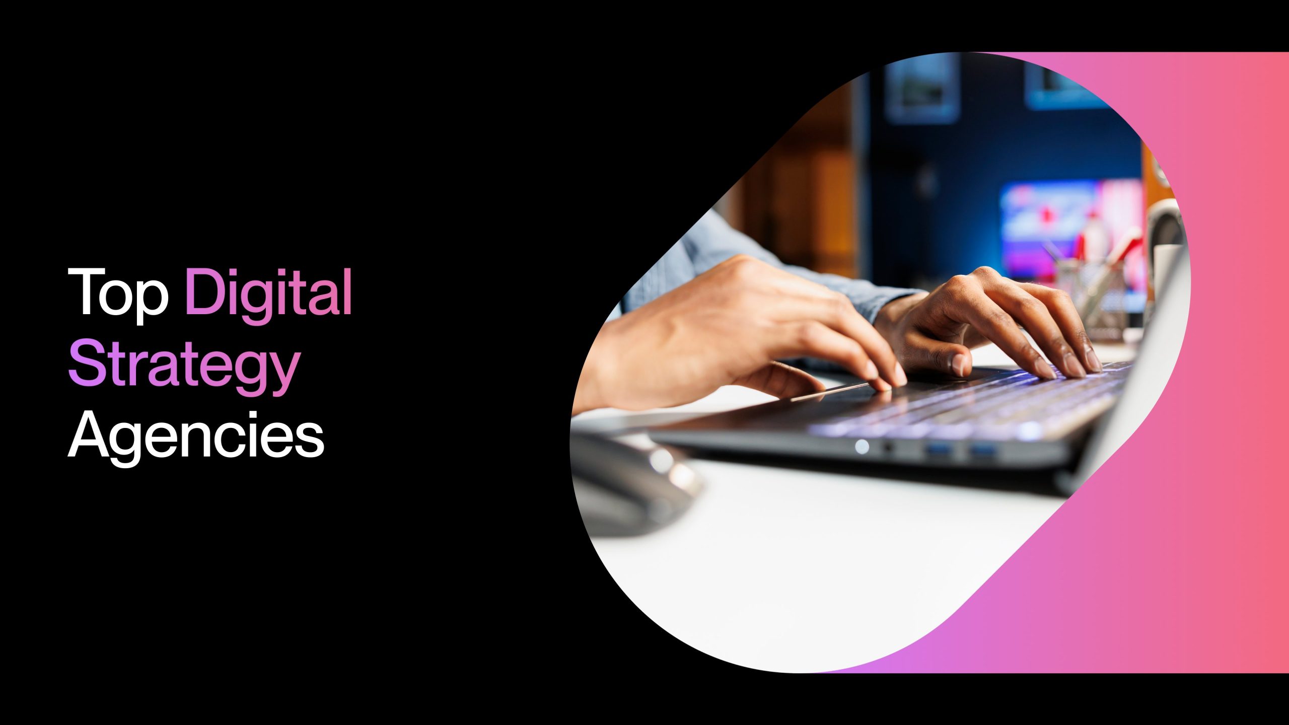 Top Digital Strategy Agencies