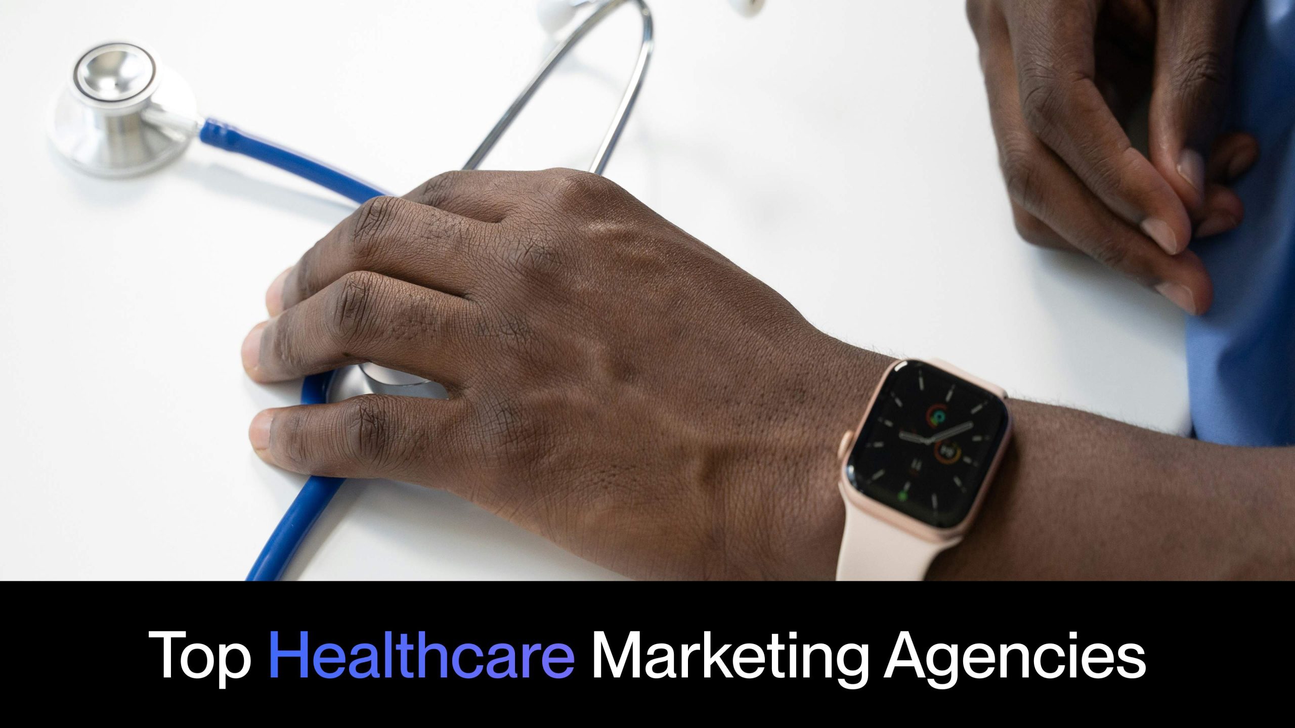 Top Healthcare Marketing Agencies
