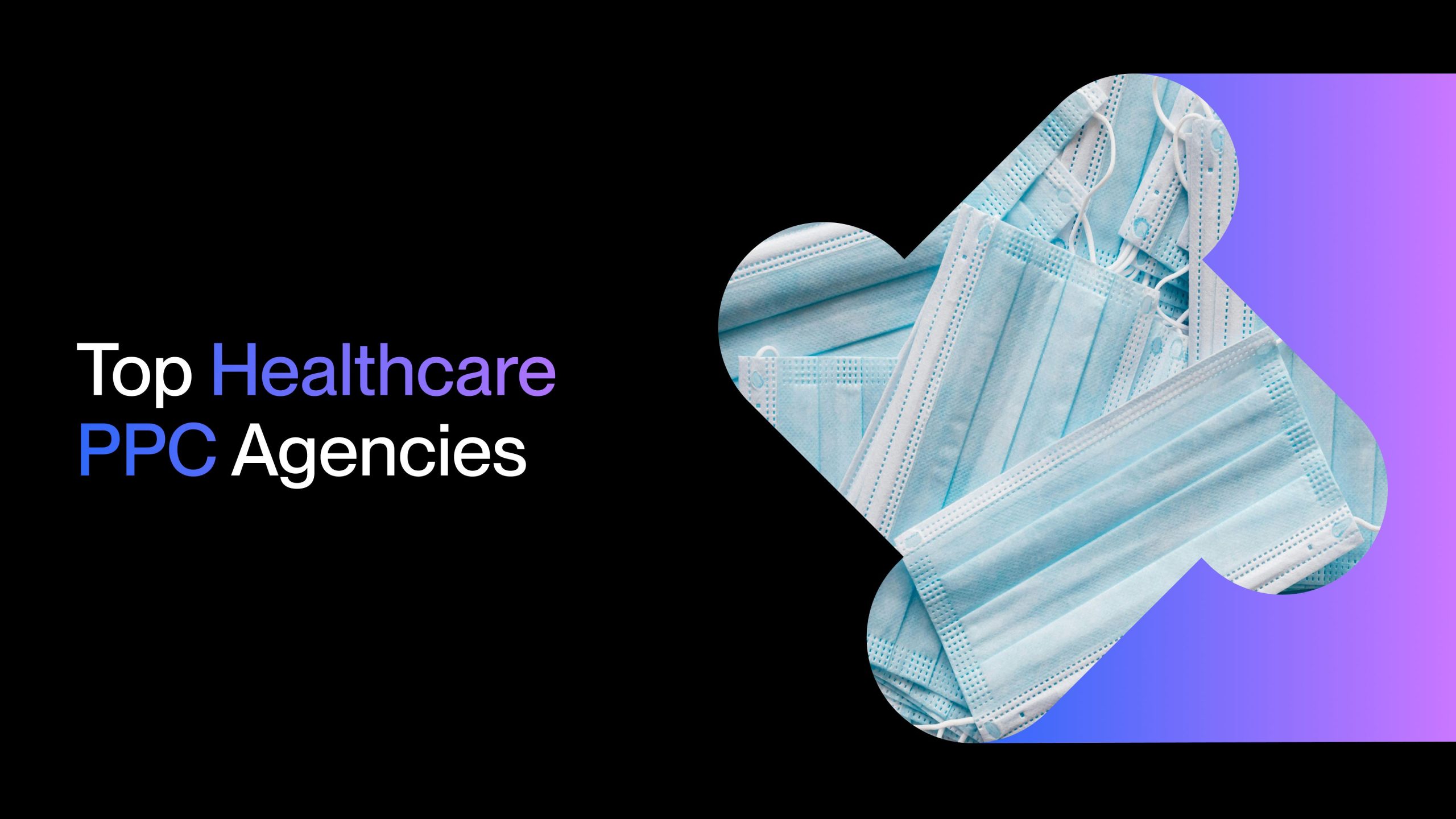 Top Healthcare PPC Agencies